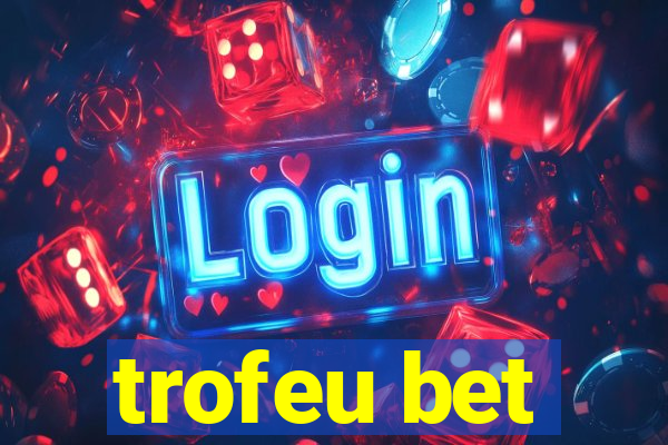 trofeu bet