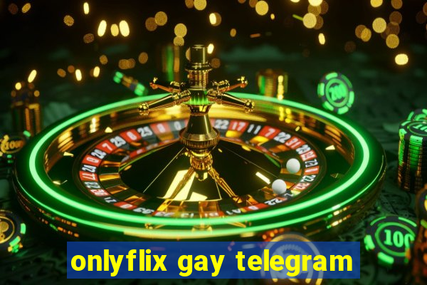 onlyflix gay telegram