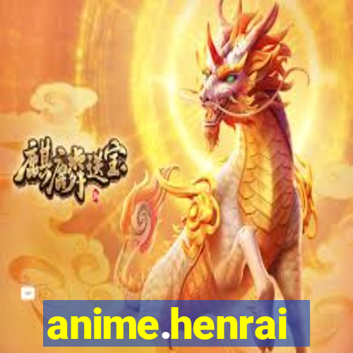 anime.henrai