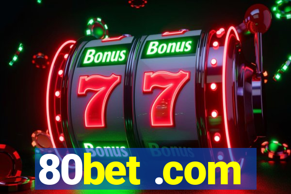 80bet .com