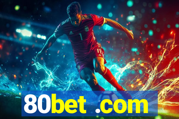 80bet .com