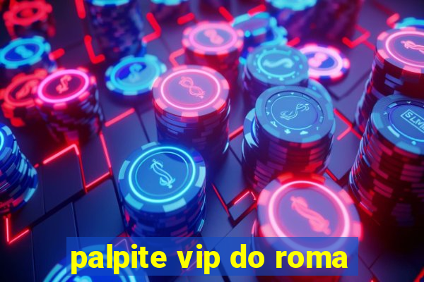 palpite vip do roma