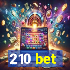 210 bet