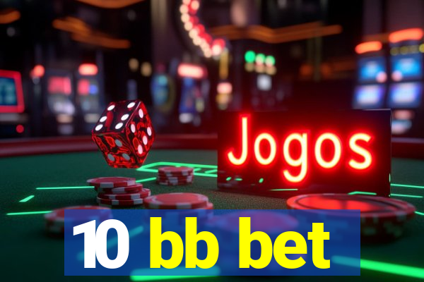 10 bb bet