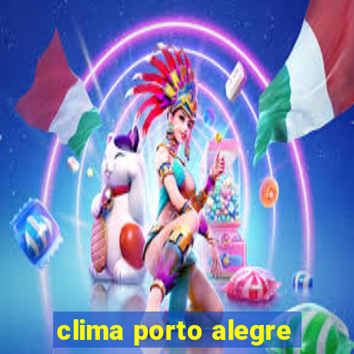 clima porto alegre