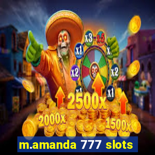 m.amanda 777 slots