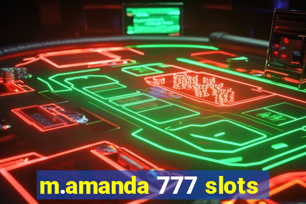 m.amanda 777 slots