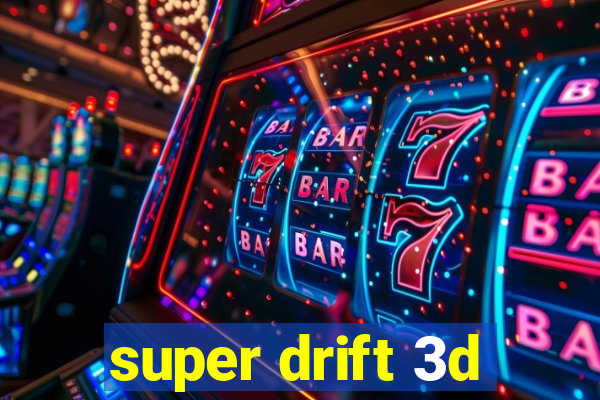 super drift 3d