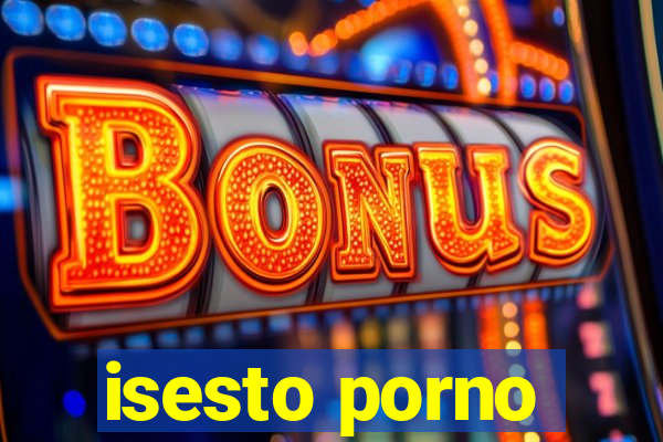 isesto porno