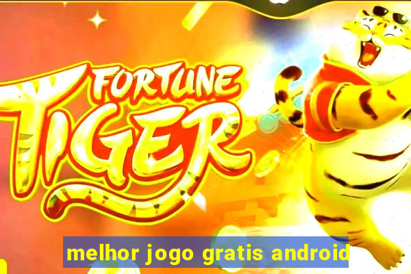 melhor jogo gratis android