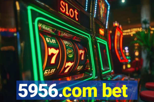 5956.com bet