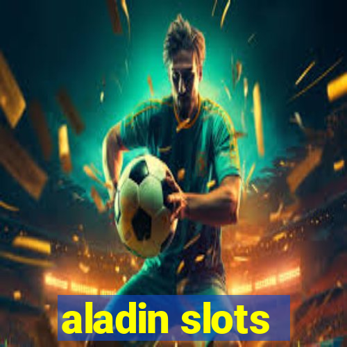 aladin slots