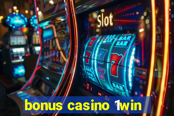 bonus casino 1win