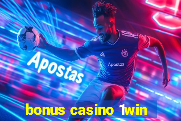 bonus casino 1win