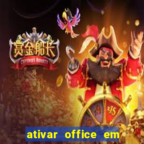 ativar office em 30 segundos