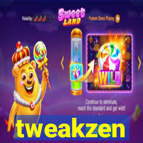 tweakzen