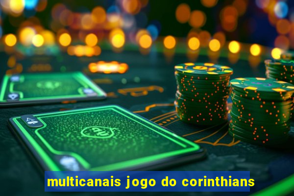 multicanais jogo do corinthians