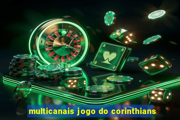 multicanais jogo do corinthians