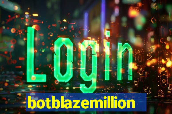 botblazemillion