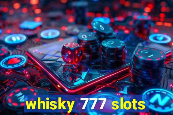 whisky 777 slots