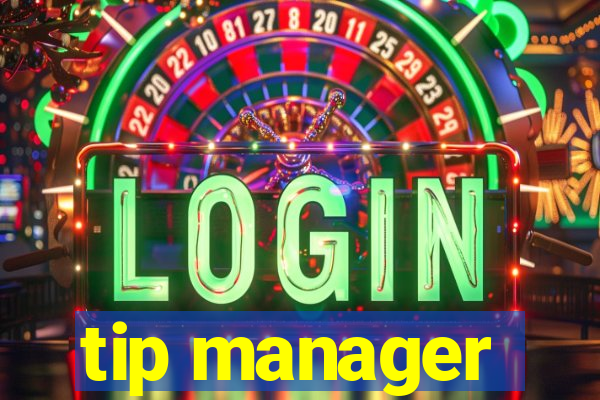 tip manager