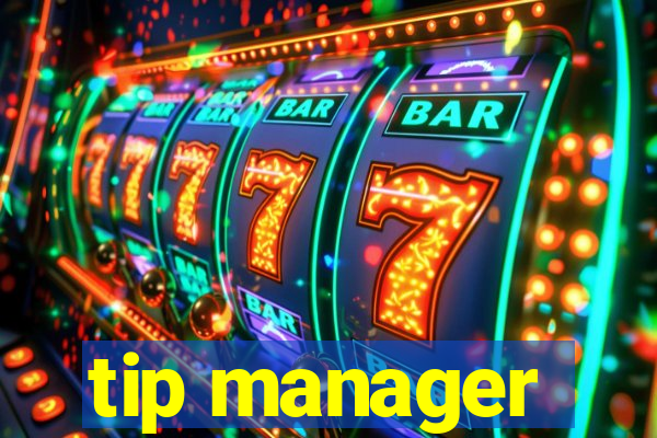 tip manager