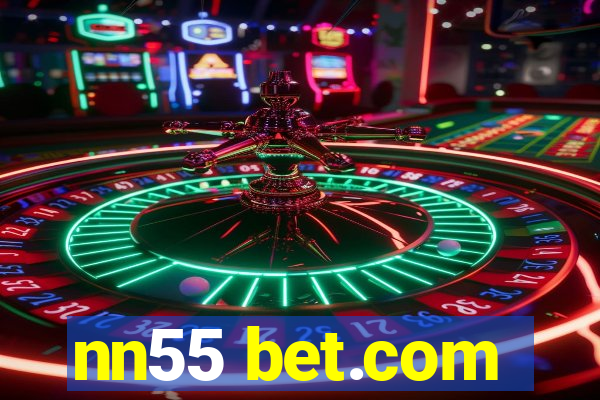 nn55 bet.com