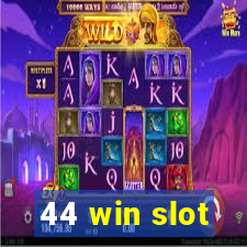 44 win slot