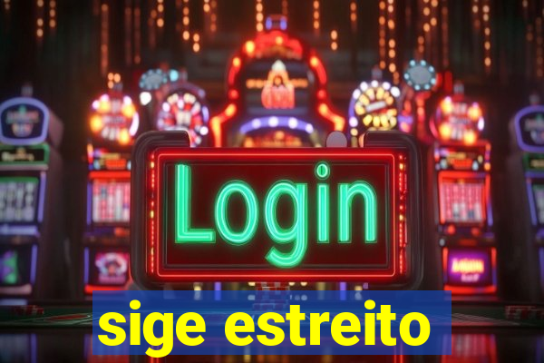 sige estreito