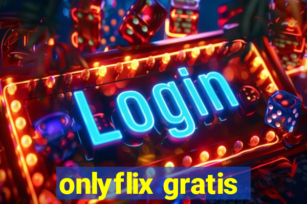 onlyflix gratis