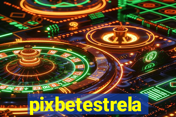 pixbetestrela