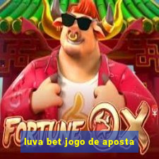 luva bet jogo de aposta