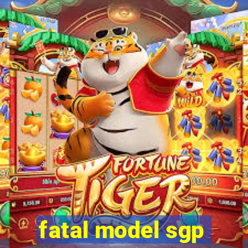 fatal model sgp