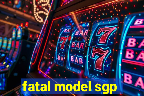 fatal model sgp