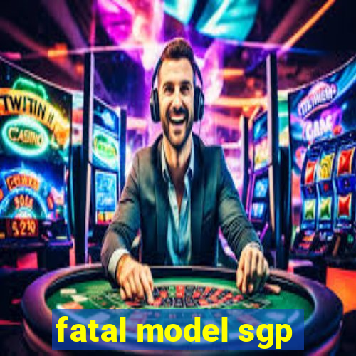 fatal model sgp