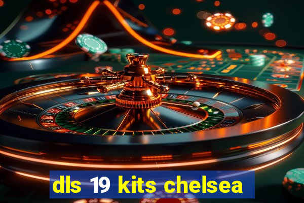 dls 19 kits chelsea