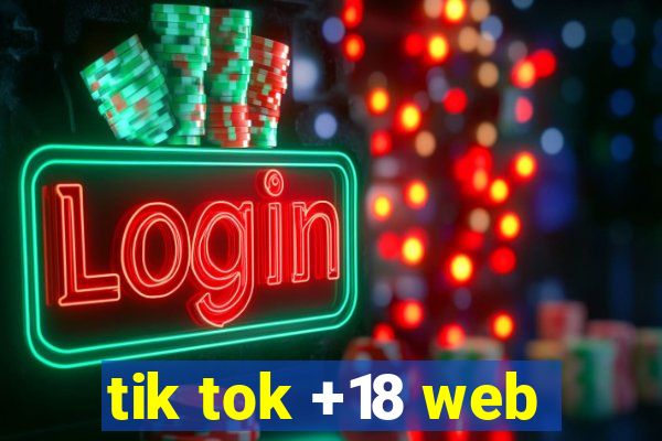 tik tok +18 web