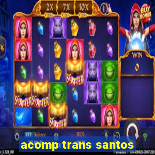 acomp trans santos