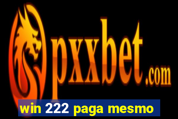 win 222 paga mesmo