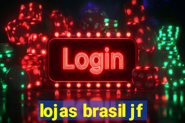 lojas brasil jf