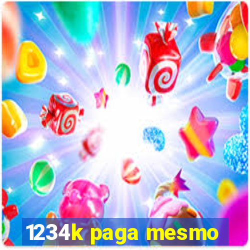 1234k paga mesmo