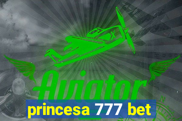 princesa 777 bet