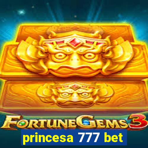 princesa 777 bet