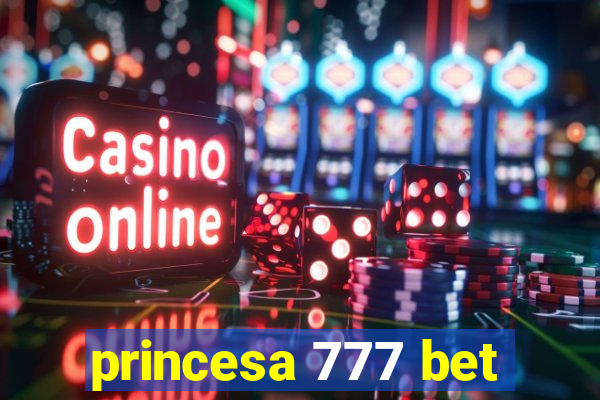 princesa 777 bet