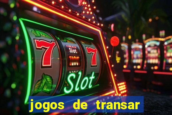 jogos de transar de verdade