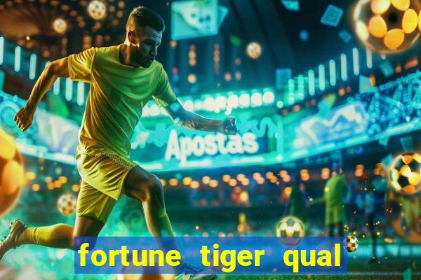 fortune tiger qual a melhor plataforma