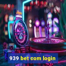 939 bet com login