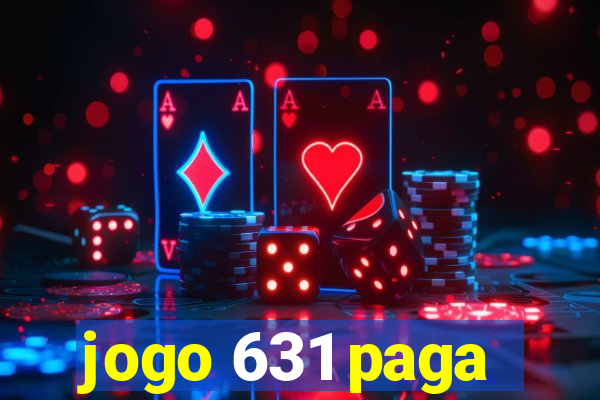 jogo 631 paga