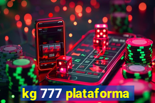 kg 777 plataforma