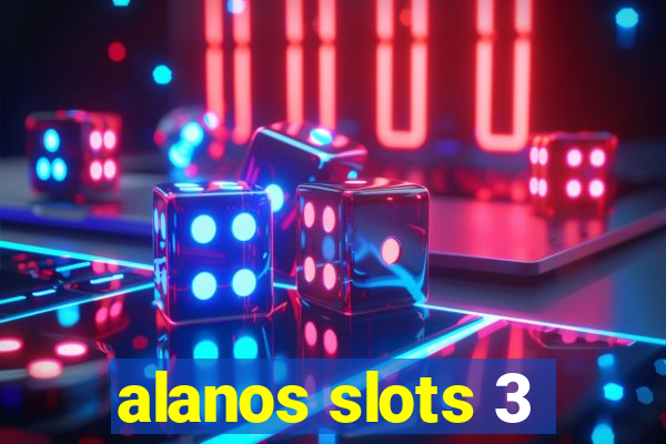 alanos slots 3